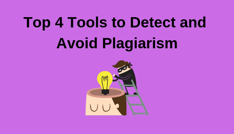 Top 4 Tools to Detect and Avoid Plagiarism