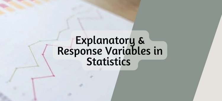 Explanatory Vs Response Variables Definitions Examples